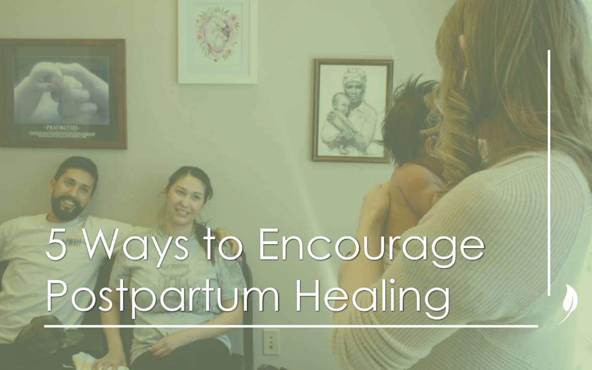5 Ways to Encourage Postpartum Healing