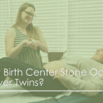 Can Birth Center Stone Oak Deliver Twins?
