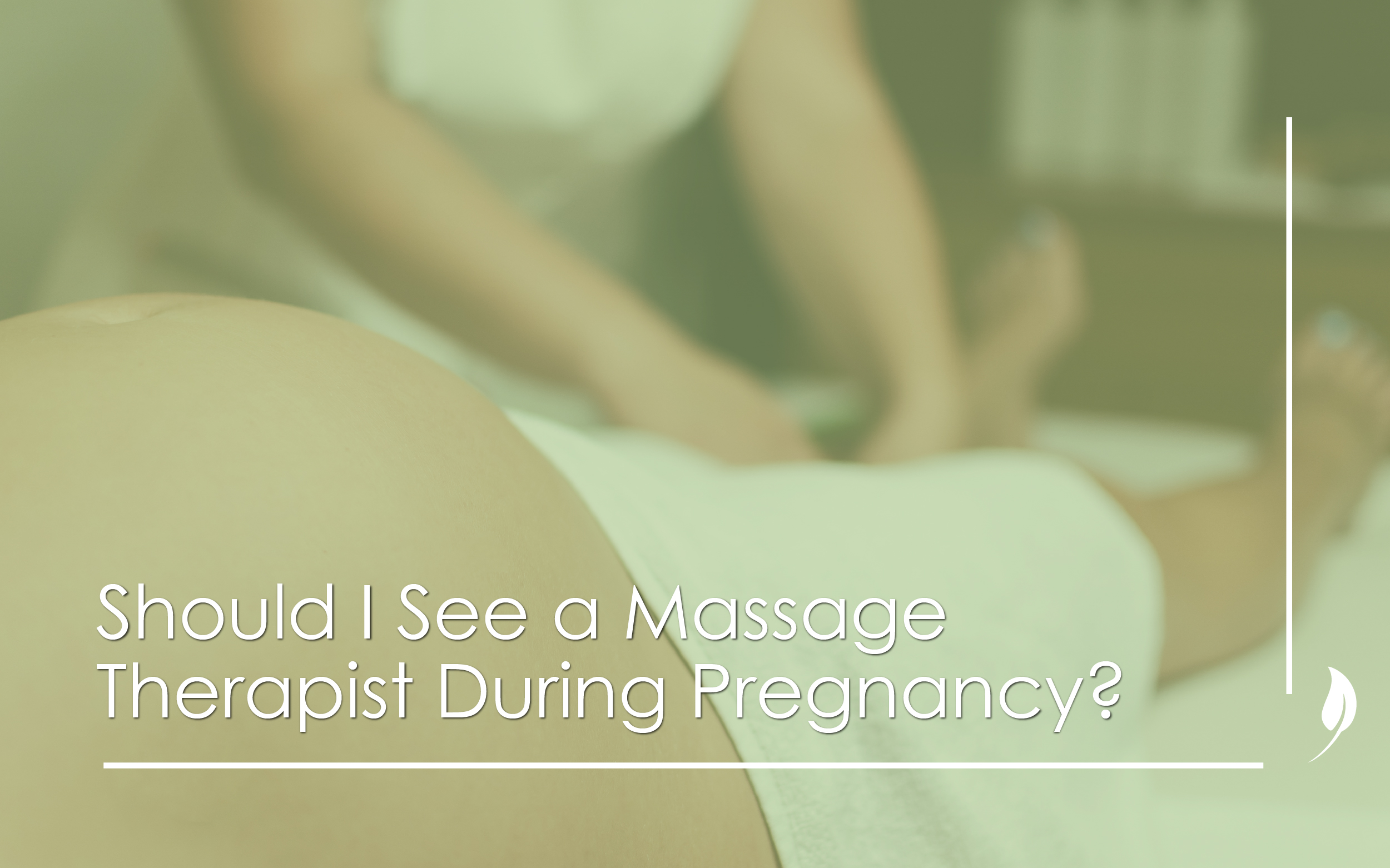 Should I See a Massage Therapist During Pregnancy?