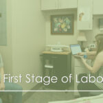 The First Stage of Labor