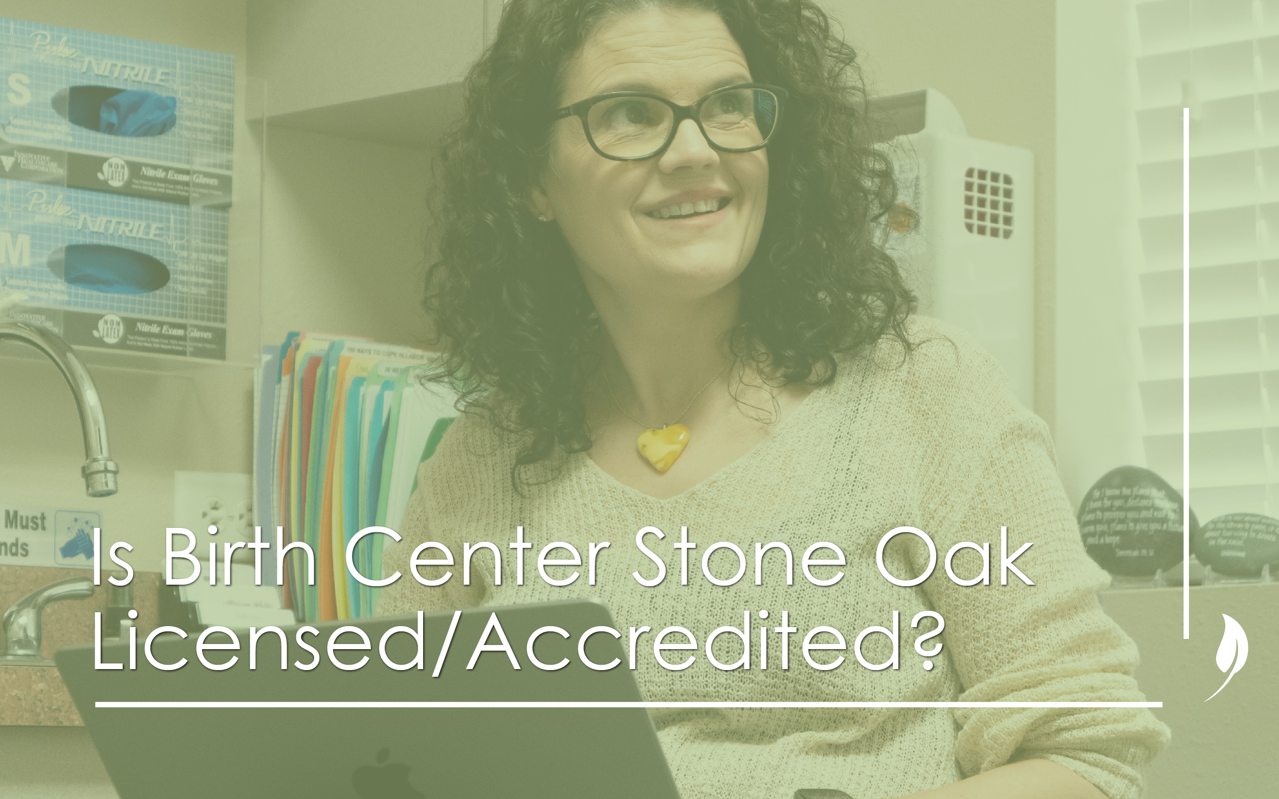 Is Birth Center Stone Oak Licensed/Accredited?