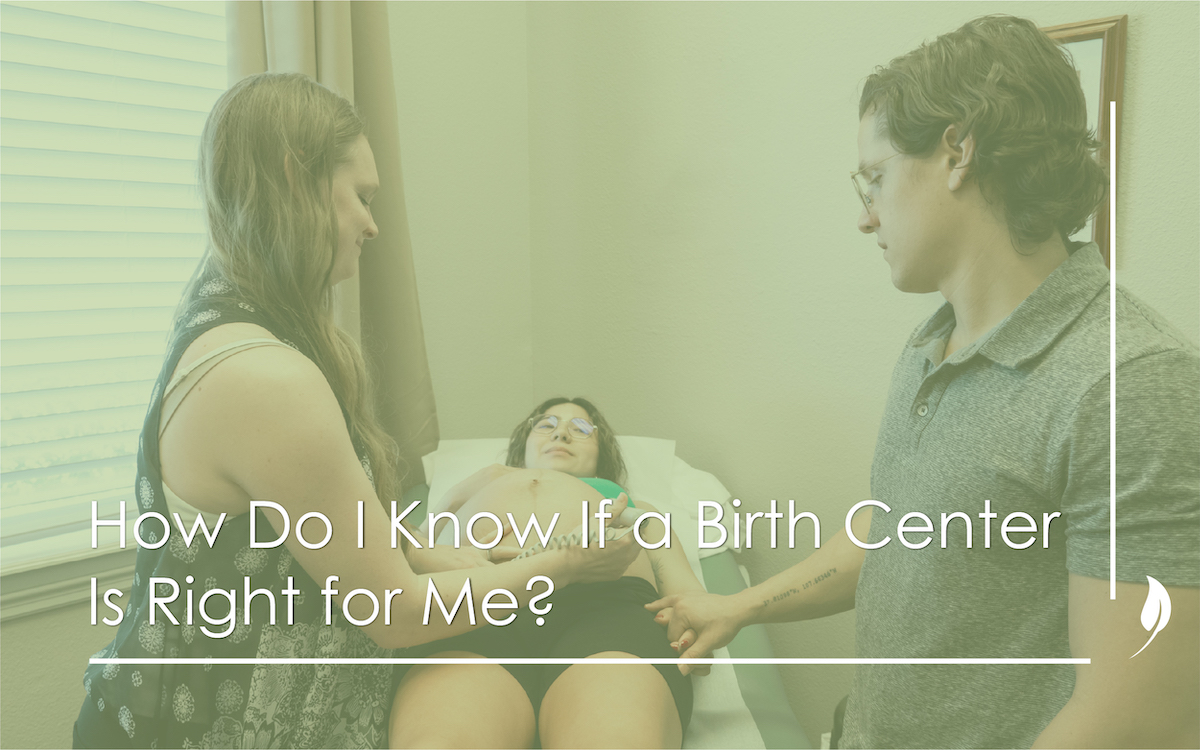 How Do I Know If a Birth Center Is Right for Me?