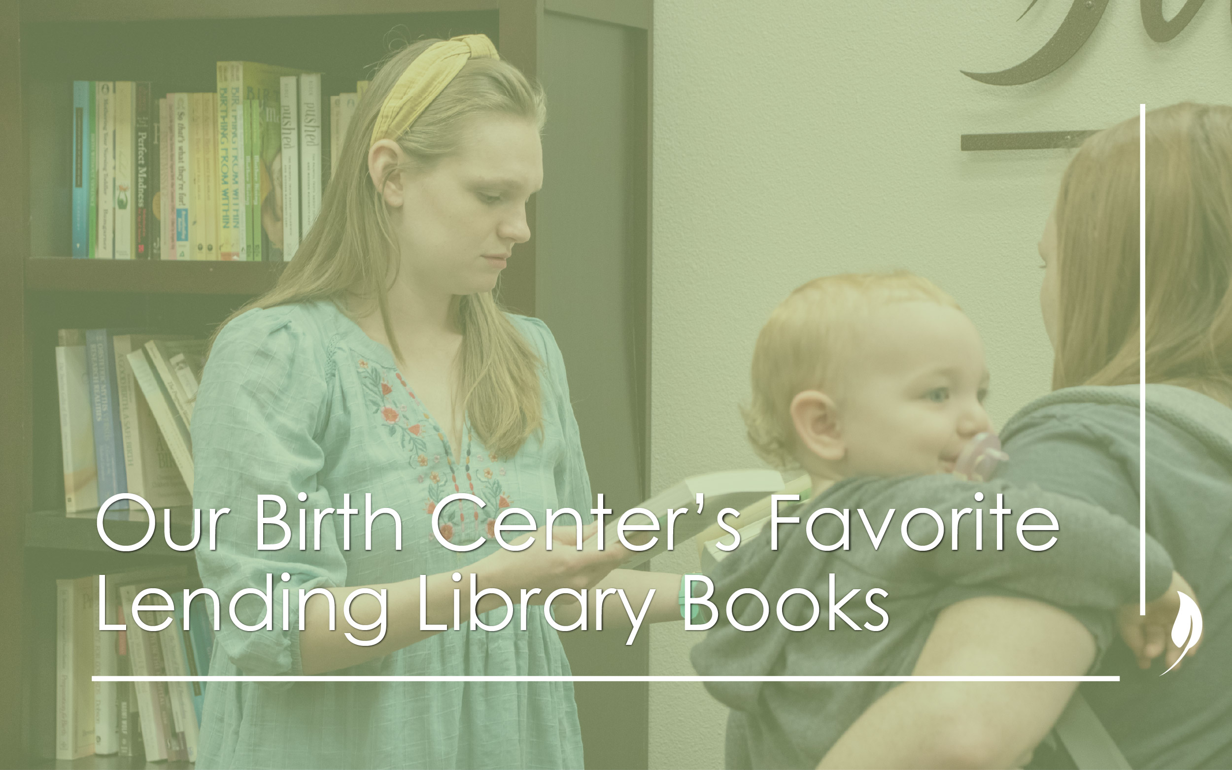 Our Birth Center’s Favorite Lending Library Books